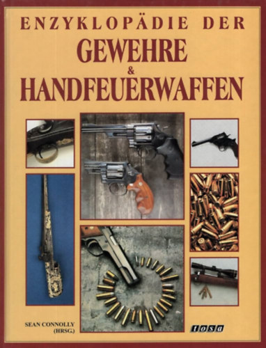 Sean Connolly - Enzyklop�die der Gewehre & Handfeuerwaffen
