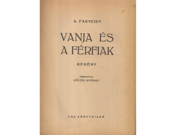 A. Fagyejev - Vanja �s a f�rfiak