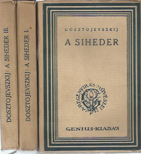 Fjodor Mihajlovics Dosztojevszkij - A siheder I-III.
