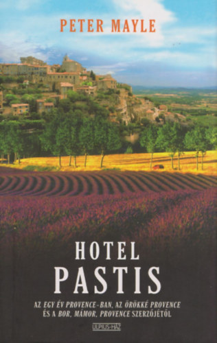Peter Mayle - Hotel Pastis
