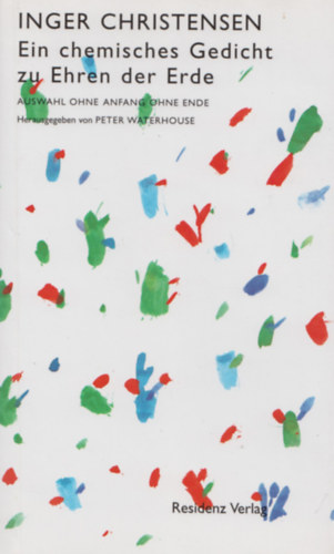 Inger Christensen - Ein chemisches Gedicht zu Ehren der Erde
