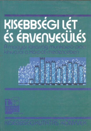 Fbri Istvn  (Szerk.) - Kisebbsgi lt s rvnyesls - A magyar lakossg munkaer-piaci kihvsai a Krpt-medencben
