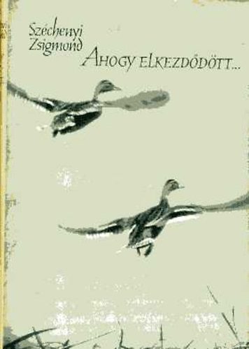 Szchenyi Zsigmond - Ahogy elkezddtt...