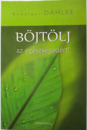 Ruediger Dahlke - B�jt�lj az eg�szs�ged�rt!