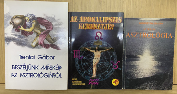 Trentai Gábor Sebestyén Zsuzsa - 3 db könyv asztrológia témában - Beszéljünk másképp az asztrológiáról, Az apokalipszis keresztje?, Játékos asztrológia