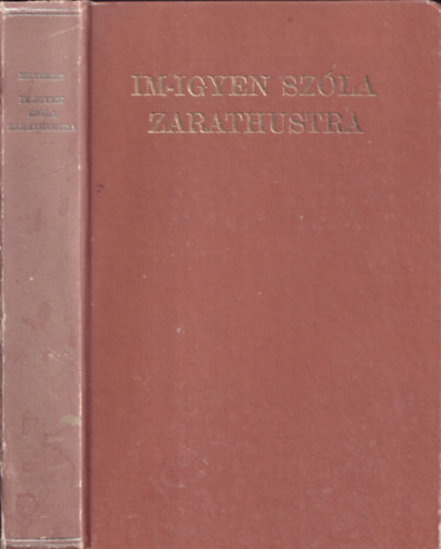 Nietzsche Frigyes - Im-igyen szóla Zarathustra (Kísérőfüzet nélkül)- reprint