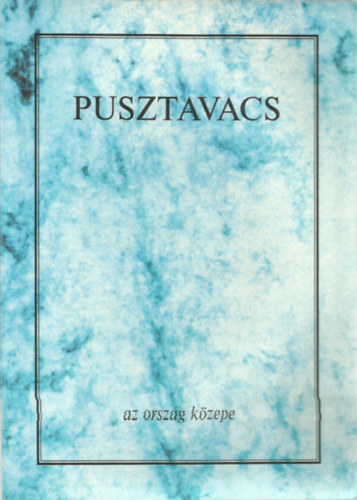 Lóczi László - Vasné Radócz Magdolna - Pusztavacs - az ország közepe