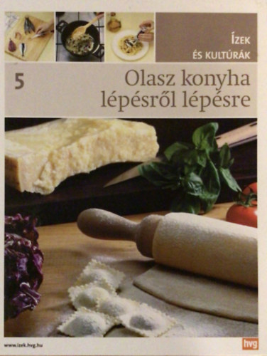 Olasz konyha l�p�sr�l l�p�sre (�zek �s kult�r�k 5.)