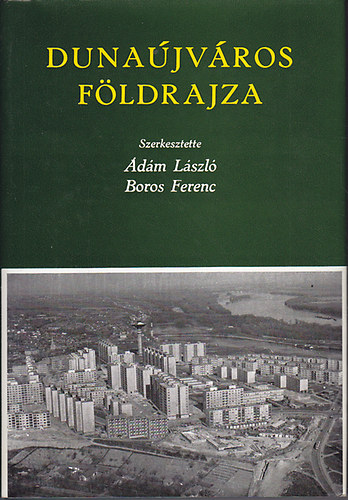 dm Lszl; Boros Ferenc - Dunajvros fldrajza