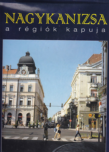 Nagykanizsa a régiók kapuja