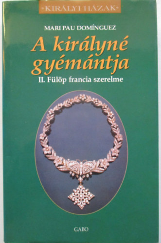 Mari Pau Domingez - A kir�lyn� gy�m�ntja