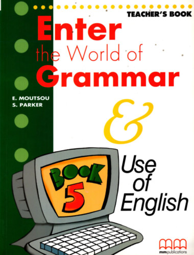 E. Moutsou - S. Parker - Enter the World of Grammar - Book 5.