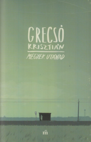 Grecs Krisztin - Megyek utnad