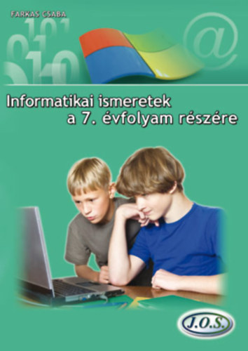 Farkas Csaba - INFORMATIKAI ISMERETEK A 7. �VFOLYAM R�SZ�RE