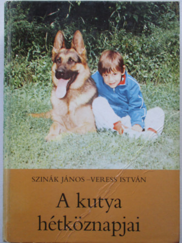 Szink Jnos-Veress Istvn - A kutya htkznapjai