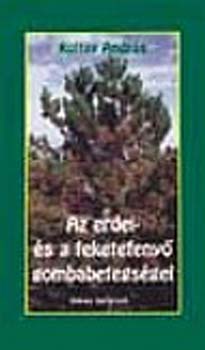 Koltay András - Az erdei- és feketefenyő gombabetegségei