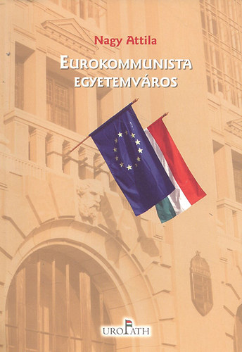 Nagy Attila - Eurokommunista egyetemv�ros, �breszt�!