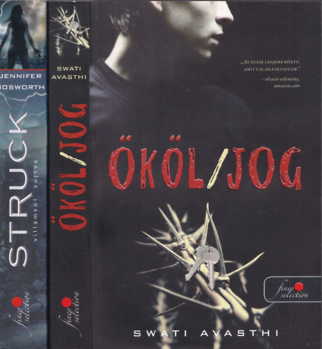 Swati Avasthi Jennifer Bosworth - 2db ifjúsági irodalom - Jennifer Bosworth: Struck (Villámtól sújtva) + Swati Avasthi: Ököl jog