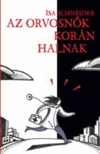 Isa Schneider - Az orvosnők korán halnak