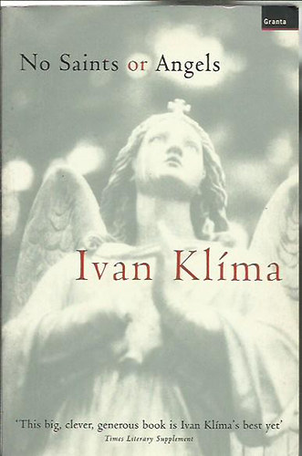 Ivan Kl�ma - No saints or angels