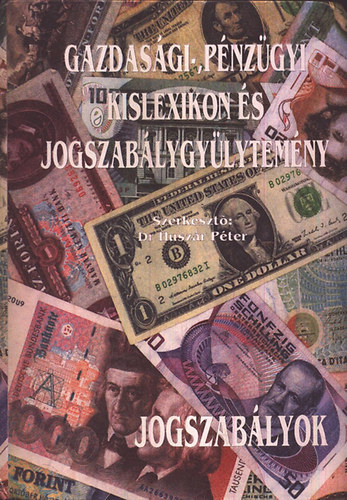 Dr.  Huszr Pter (szerk.) - Gazdasgi-, pnzgyi kislexikon s jogszablygyjtemny I-II. (egyben)