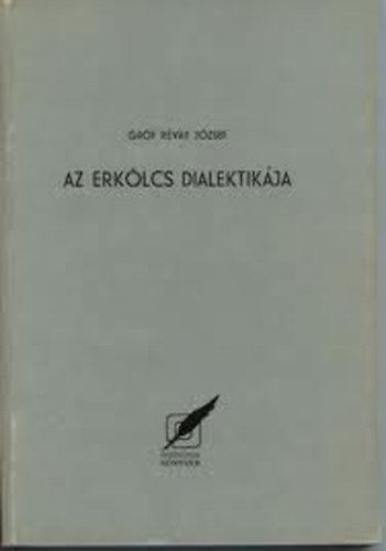 gr�f R�vay J�zsef - Az erk�lcs dialektik�ja