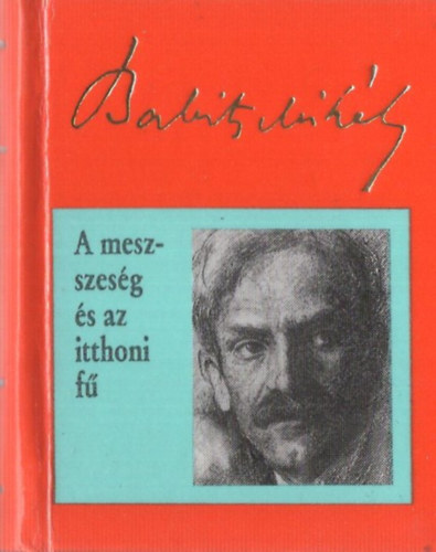 Babits Mihly - A messzesg s az itthoni f (miniknyv)