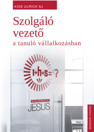 Kiss Ulrichsj - Szolgáló vezető a tanuló vállalkozásban