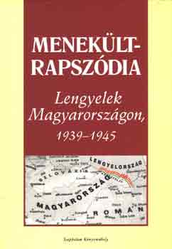 Menek�lt-rapsz�dia (Lengyelek Magyarorsz�gon 1939-1945)