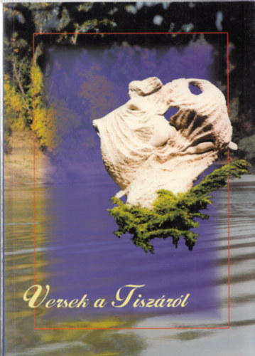Versek a Tiszrl