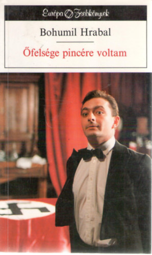 Bohumil Hrabal - �fels�ge pinc�re voltam