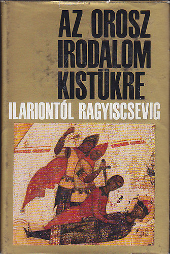 Igl�i Endre - Az orosz irodalom kist�kre Ilariont�l Ragyiscsevig