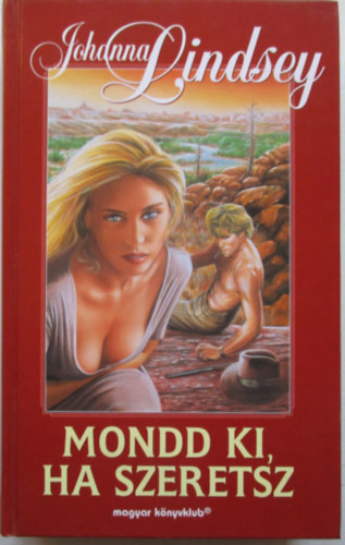 Johanna Lindsey - Mondd ki ha szeretsz