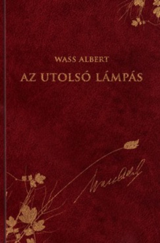 Wass Albert - Az utolsó lámpás (díszkiadás 24.)
