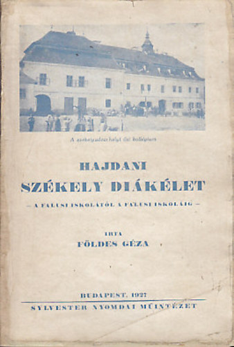 Fldes Gza - Hajdani szkely diklet - A falusi iskoltl a falusi iskolig