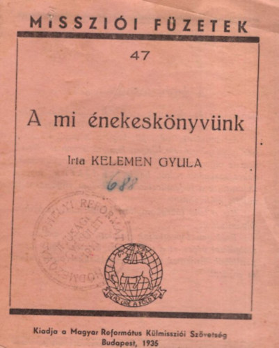 Kelemen Gyula - A mi nekesknyvnk. Misszii fzetek 47.