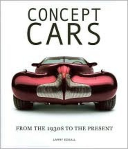 Larry Edsall - Concept Cars - From 1930s to The Present