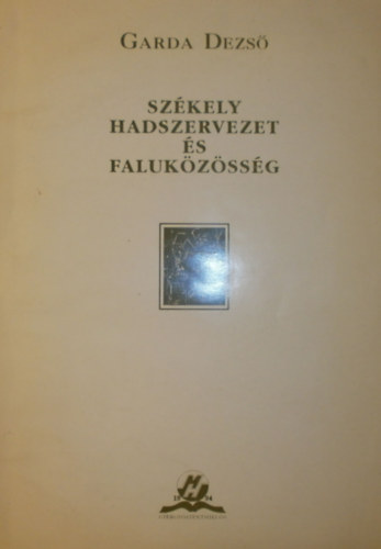 Garda Dezs - Szkely hadszervezet s falukzssg