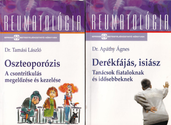 Dr. Dr. Apthy gnes Tamsi Lszl - 2 db Reumatolgia: Oszteoporzis-A csontritkuls megelzse s kezelse, Derkfjs, isisz-Tancsok fiataloknak s idsebbeknek.