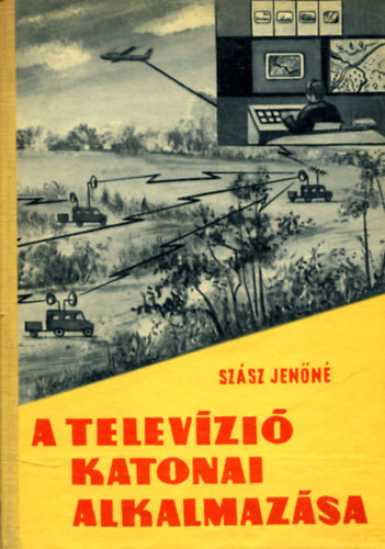 Sz�sz Jen�n� - A telev�zi� katonai alkalmaz�sa