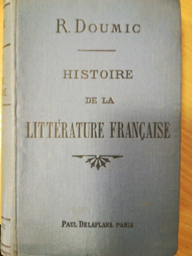 R. Doumic - Histoire de la littrature francaise
