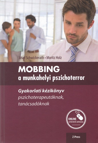 Moritz Holz; Josef Schwickerath; - MOBBING - a munkahelyi pszichoterror