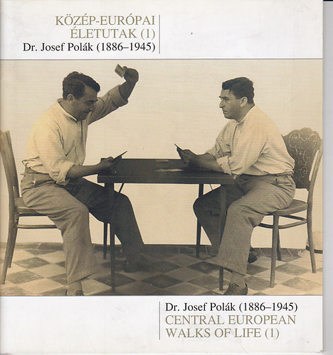 Kzp-eurpai letutak (1): Dr. Josef Polk (1886-1945) Central European Walks of Life (1)
