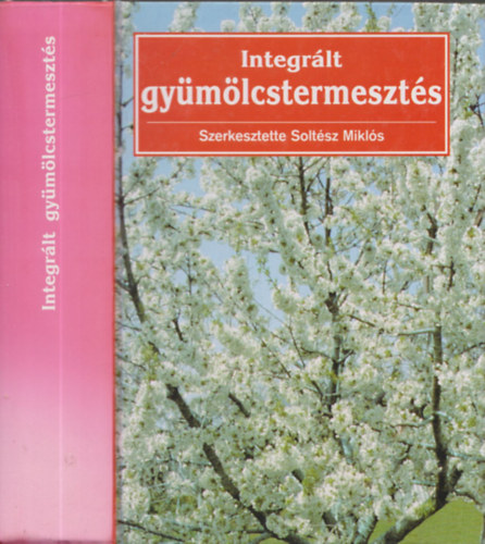 Soltsz Mikls szerkesztette - Integrlt gymlcstermeszts