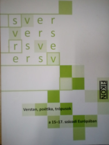 Bartk Zsfia gnes, Grg Dniel, Hevesi Andrea, Marthy Szilvia Fajt Anita - Verstan, potika, trpusok a 15-17. szzadi Eurpban ( Fiatalok Konferencija, 2013 )