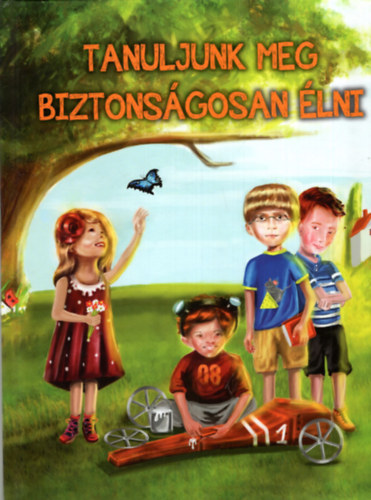 Tanuljunk meg biztons�gosan �lni