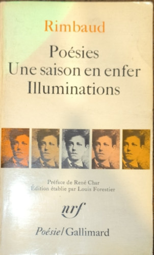 Arthur Rimbaud - Poésies, Une saison en enfer, Illuminations