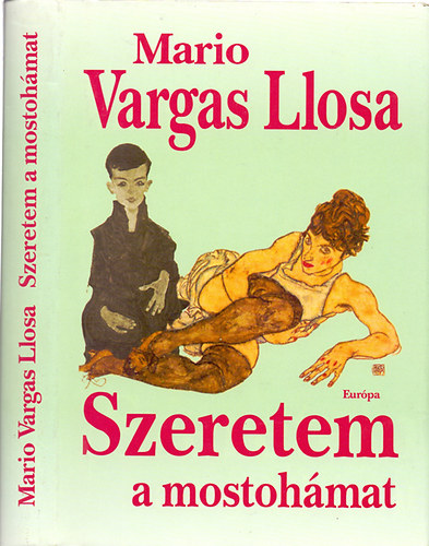 Mario Vargas Llosa - Szeretem a mostohmat