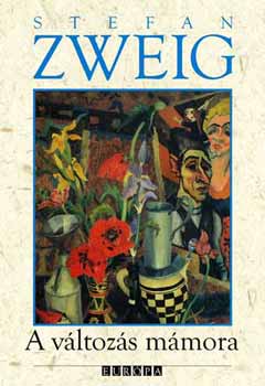 Stefan Zweig - A v�ltoz�s m�mora