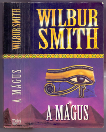 Wilbur Smith - A Mágus (Egyiptom 3.) + Igazi férfi (2db könyv)